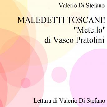Maledetti Toscani! 'Metello' di Vasco Pratolini: Lezione-Conferenza, Audio book by Valerio Di Stefano
