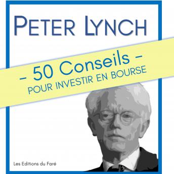 [French] - Peter Lynch : 50 Conseils pour investir en bourse