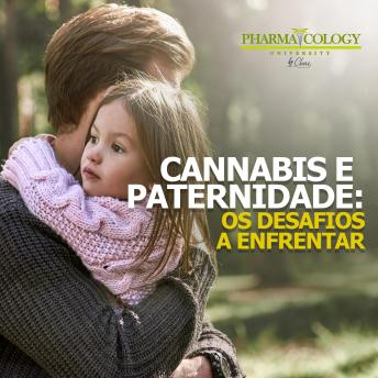 [Portuguese] - Cannabis e paternidade: os desafios a enfrentar