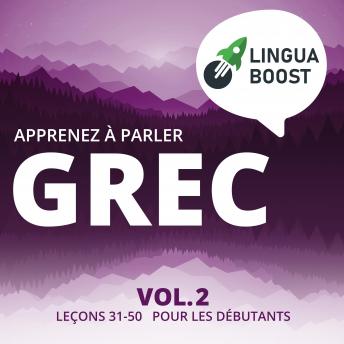 Download Apprenez à parler grec Vol. 2: Leçons 31-50. Pour les débutants. by Linguaboost