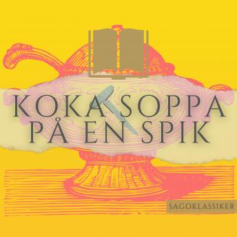 [Swedish] - Koka soppa på en spik: Sagoklassiker