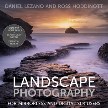 Landscape Photography: For mirrorless and digital SLR users