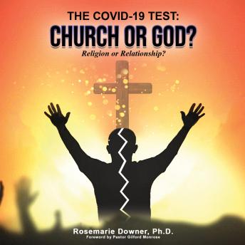 The COVID-19 Test: Church or God?: Religion or Relationship?