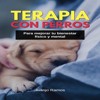 [Spanish] - Terapia con perros para mejorar tu bienestar físico y mental