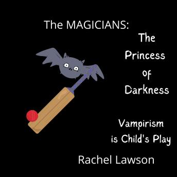 The Princess of Darkeness: Vampirism is Child's Play