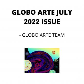 GLOBO ARTE JULY 2022 ISSUE: AN art magazine for helping artist in their art career