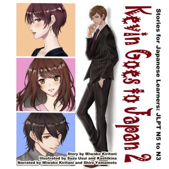 Kevin Goes to Japan 2: Stories for Japanese Learners, JLPT N5 to N3