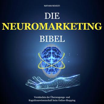 [German] - Die Neuromarketing Bibel: Verständnis der Überzeugungs- und Kognitionswissenschaft beim Online-Shopping