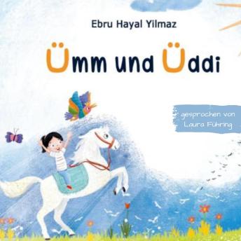 Download Ümm & Üddi: Das Mädchen, dass die Sprache aller Lebewesen versteht by Ebru Hayal Yilmaz