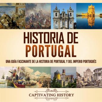 [Spanish] - Historia de Portugal: Una guía fascinante de la historia de Portugal y del Imperio portugués