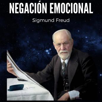 Negación Emocional: Mecanismos de defensa emocional