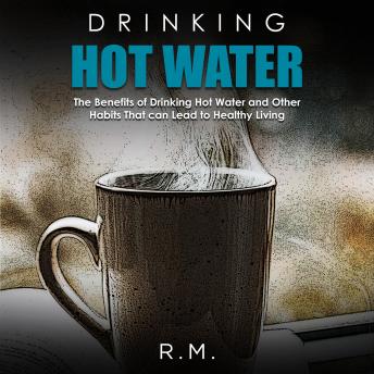 The Benefits of Drinking Hot Water, Berlin & Cromwell