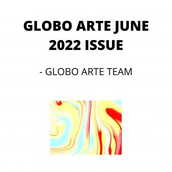 GLOBO ARTE JUNE 2022 ISSUE: AN art magazine for helping artist in their art career