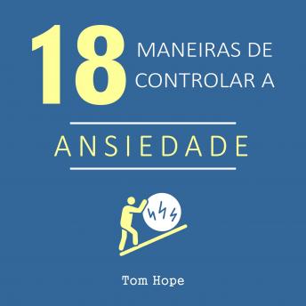 [Portuguese] - 18 Maneiras de controlar a ansiedade
