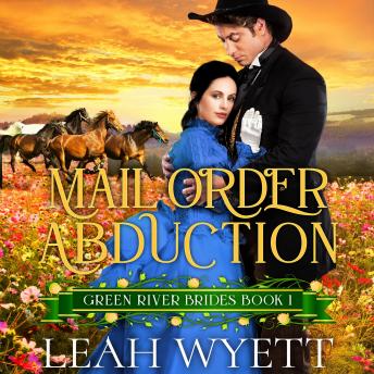 Mail Order Abduction: Inspirational Western Mail Order Bride Romance