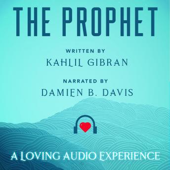 The Prophet: A Loving Audio Experience