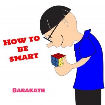 How to be smart?