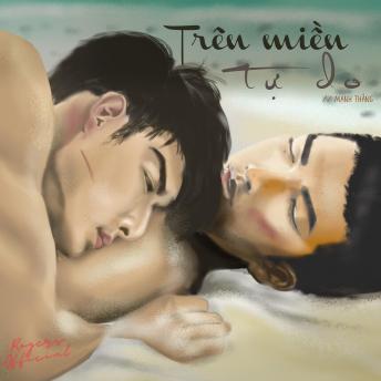 [Vietnamese] - Truyện Gay: Trên Miền Tự Do
