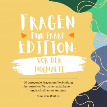 [German] - Fragen für Paare Edition Vor der Hochzeit | 60 anregende Fragen um Verbindung herzustellen, Vertrauen aufzubauen und sich näher zu kommen