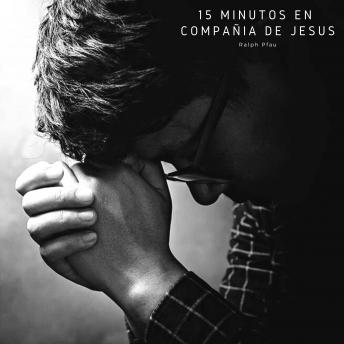 [Spanish] - 15 minutos en compañía de Jesus