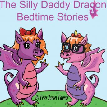 The Silly Daddy Dragon ! Children's short bedtime stories: Episode 1 - Emilie Dragon's sore tooth !