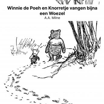 [Dutch; Flemish] - Winnie de Poeh en Knorretje vangen bijna een Woezel