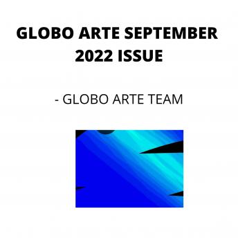 GLOBO ARTE SEPTEMBER 2022 ISSUE: AN art magazine for helping artist in their art career