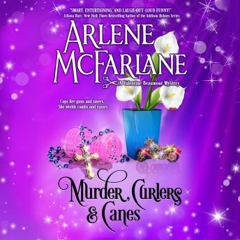 Murder, Curlers & Canes: A Valentine Beaumont Mystery