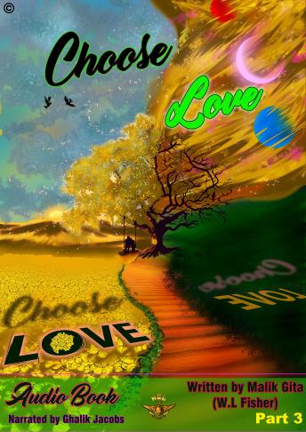 Choose Love Part 3: Audiobook by Malik Gita (WL Fisher), Narrated by Ghalik Jacobs