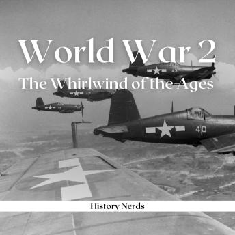 Download World War 2: The Whirlwind of the Ages by History Nerds