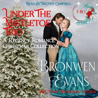 Under The Mistletoe Trio: A Regency Romance Christmas Collection