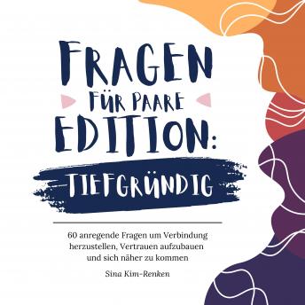 [German] - Fragen für Paare Edition Tiefgründig | 60 anregende Fragen um Verbindung herzustellen, Vertrauen aufzubauen und sich näher zu kommen