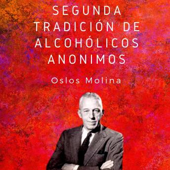 Segunda tradición de Alcohólicos Anónimos: Las 12 tradiciones de Alcohólicos Anónimos