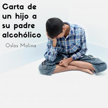 [Spanish] - Carta de un hijo a su padre alcohólico