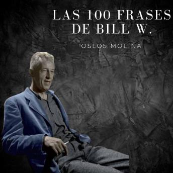 Las 100 frases de Bill W.
