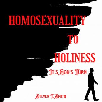 Homosexuality to Holiness: It's God's Turn Now