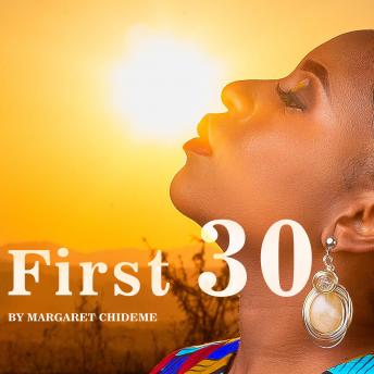 First 30: A Collection of a Woman's Poems about Love and Lust, Pain and Abuse, Divorce, Womanhood, Searching and Rediscovery