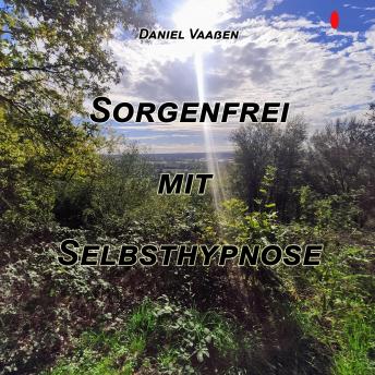 [German] - Sorgenfrei mit Selbsthypnose: Autogenhypnose