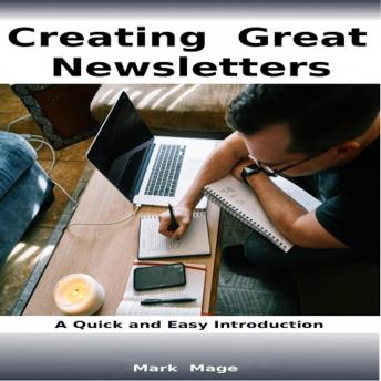 Download Creating Great Marketing Newsletters: A Quick and Easy Introduction by Mark Mage