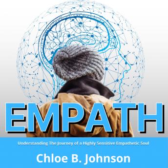 Empath: Understanding The Journey of a Highly Sensitive Empathetic Soul