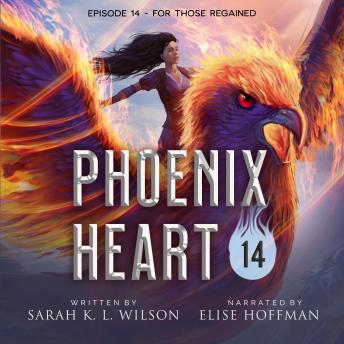 Phoenix Heart: Episode 14 'For Those Regained'