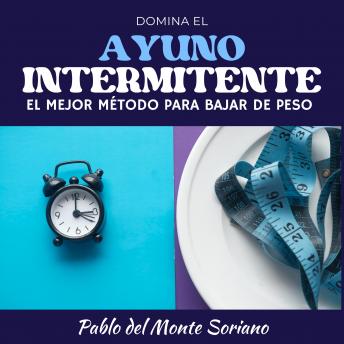 [Spanish] - Domina el Ayuno Intermitente: El mejor método para bajar de peso