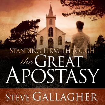 Standing Firm Through the Great Apostasy