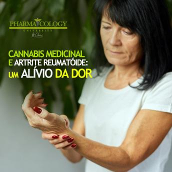 [Portuguese] - Cannabis medicinal e artrite reumatóide: um alívio da dor