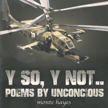 Y SO,Y NOT..: Poems by Unconcious