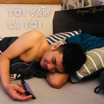 [Vietnamese] - Truyện Gay: Tôi Vẫn Là Tôi