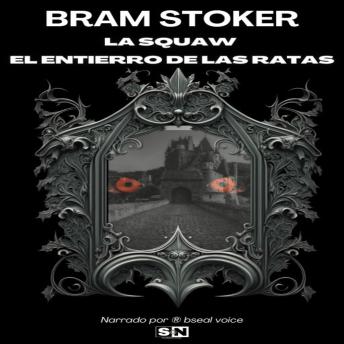 [Spanish] - Bram Stoker: La squaw - El entierro de las ratas