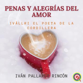 [Spanish] - Penas y Alegrías del Amor: Ivállri el Poeta de la Cordillera