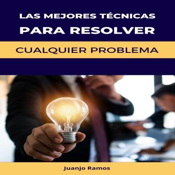 [Spanish] - Las mejores técnicas para resolver cualquier problema