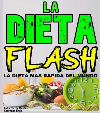 [Spanish] - LA DIETA FLASH La Dieta mas rápida del mundo: LA DIETA FLASH La Dieta mas rápida del mundo